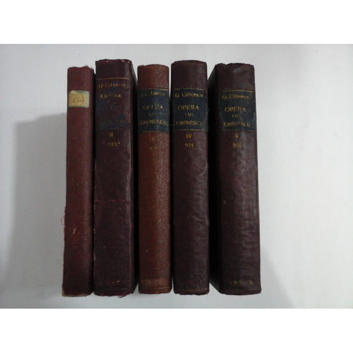 OPERA LUI MIHAI EMINESCU - G.CALINESCU - 5 volume - editia 1935-1936 